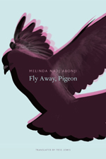 Boundless Language: Melinda Nadj Abonji’s Fly Away, Pigeon, Translated by Tess&nbsp;Lewis