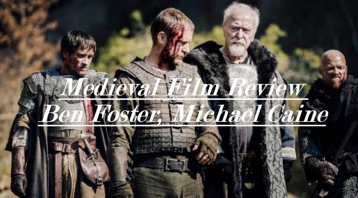 [Film Review] ‘Medieval’ A Damp Bloodied Version Of ‘Game Of Thrones’ Meets ‘Titanic’